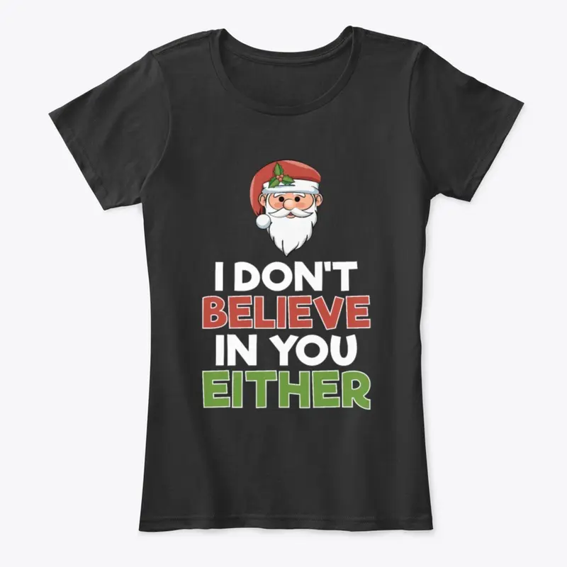 Funny Christmas Santa Doesn’T Believe In