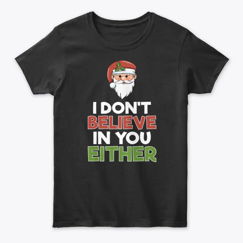 Funny Christmas Santa Doesn’T Believe In