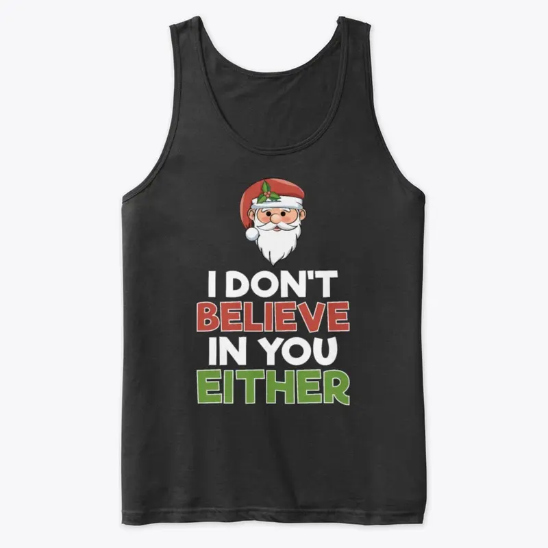 Funny Christmas Santa Doesn’T Believe In